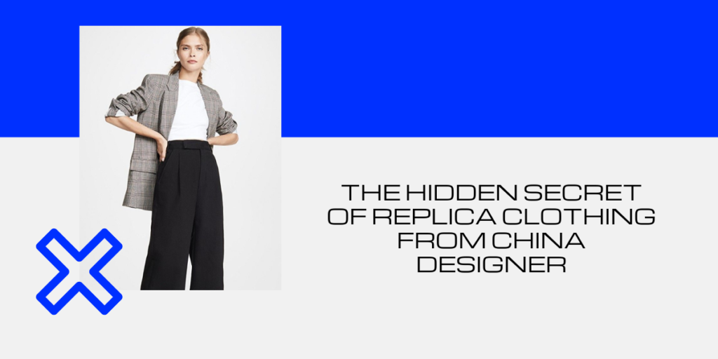 The Hidden Secret Of Replica Clothing From China Designer